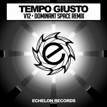 Tempo Giusto – V12 (Dominant Space Remix)