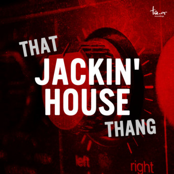 That Jackin’ House Thang