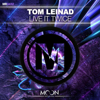 Tom Leinad – Live It Twice