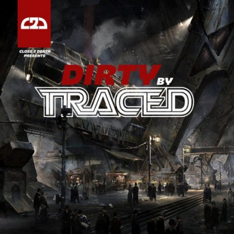 Traced – Dirty
