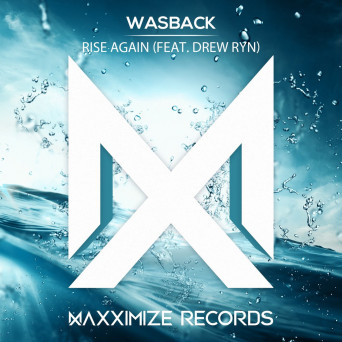 Wasback – Rise Again (feat. Drew Ryn)