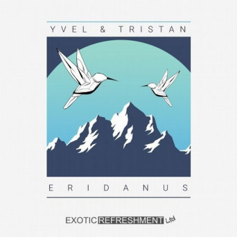 Yvel & Tristan – Eridanus