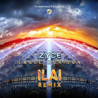 Zyce – Eagle Horizon (Ilai Remix)