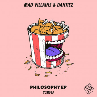 Mad Villains & Dantiez – Philosophy EP