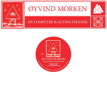 Øyvind Morken – My Computer Is Acting Strange