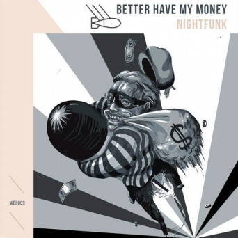 NightFunk – Better Have My Money