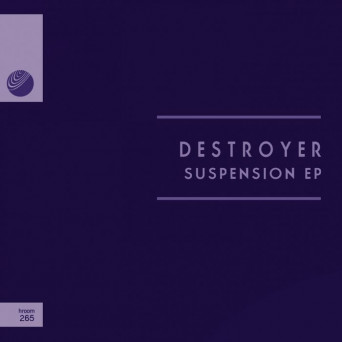 Destroyer – Suspension EP