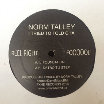 Norm Talley – I Tried To Told Cha