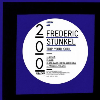 Frederic Stunkel – Trip Your Soul