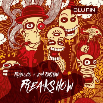 Fran&Co & Vom Feisten – Freakshow