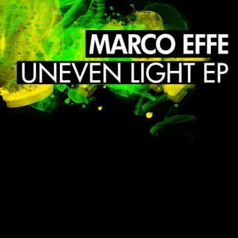 Marco Effe – Uneven Light EP