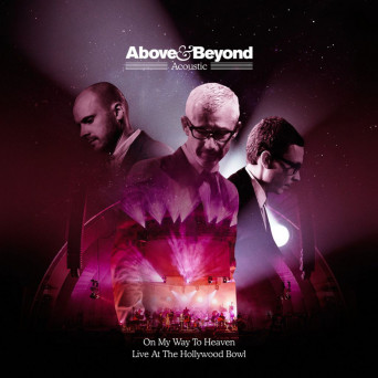 Above & Beyond – On My Way To Heaven (Live At The Hollywood Bowl)