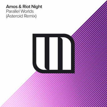 Amos & Riot Night – Parallel Worlds (Asteroid Mix)