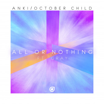 Anki & October Child feat. Gray – All Or Nothing
