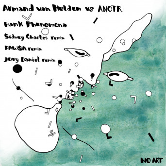 Armand van Helden vs ANOTR – Funk Phenomena (Remixes)