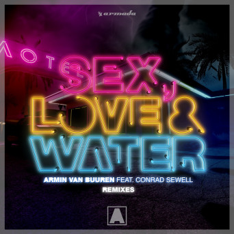 Armin van Buuren feat. Conrad Sewell – Sex, Love & Water (Remixes)