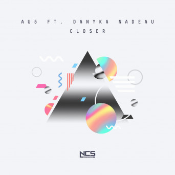 Au5 – Closer (feat. Danyka Nadeau)