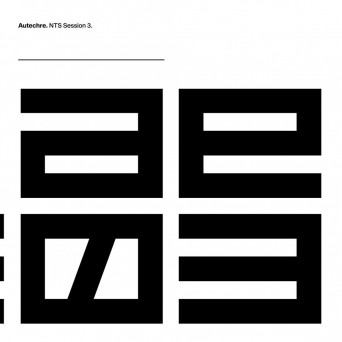 Autechre – NTS Session 3
