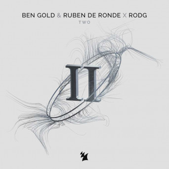 Ben Gold & Ruben De Ronde & Rodg – Two