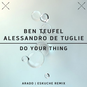Ben Teufel & Alessandro De Tuglie – Do Your Thing