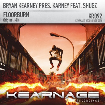 Bryan Kearney pres. Karney feat. Shugz – Floorburn