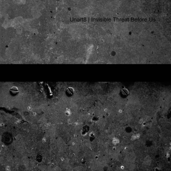 Unart8 – Invisible Threat Before Us