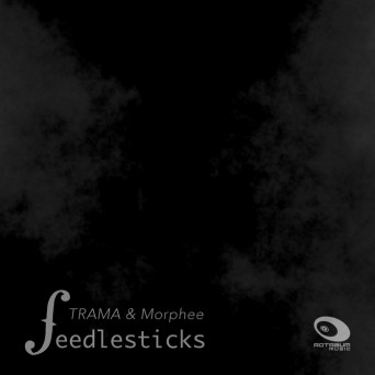 Trama & Morphee- Feedlesticks