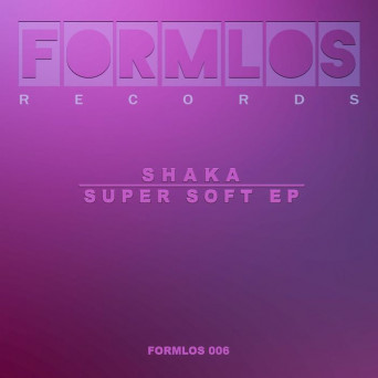 Shaka – Super Soft EP