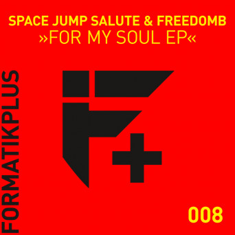 Space Jump Salute & FreedomB – For My Soul EP