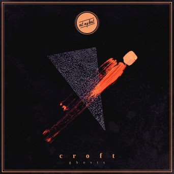 Croft – Ghosts