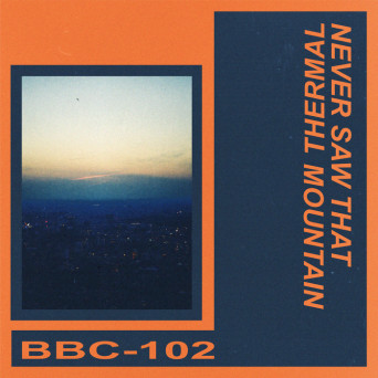 Thermal – Never Saw That Mountain