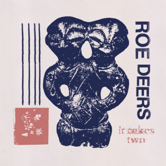 Roe Deers – It Takes Two