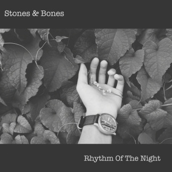 Stones & Bones – Rhythm of The Night