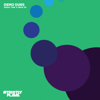 Demo Dubs – Good Time & Back Up