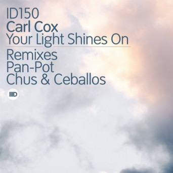 Carl Cox – Your Light Shines On (Remixes)