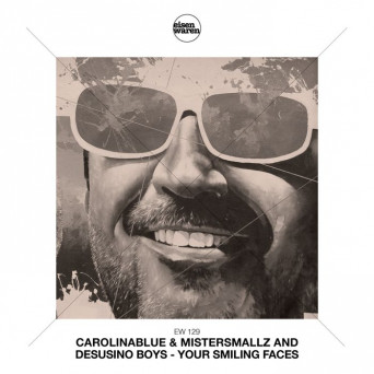 CarolinaBlue & MisterSmallz, Desusino Boys – Your Smiling Faces