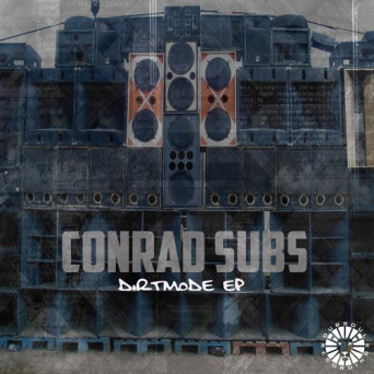 Conrad Subs – Dirt Mode