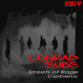 Conrad Subs – Streets Of Rage / Cerberus