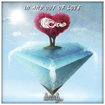 Crowd – In and out of Love