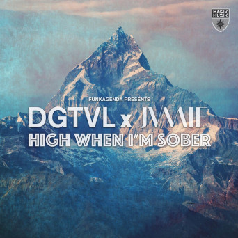 DGTVL & JVMIE – High When I’m Sober (Au5 Remix)
