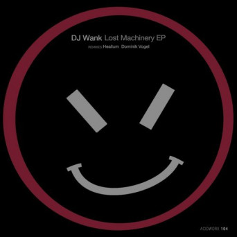 DJ Wank – Lost Machinery EP