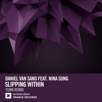 Daniel van Sand feat. Nina Sung – Slipping Within (Turn Remix)