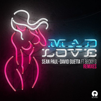 David Guetta & Sean Paul feat. Becky G – Mad Love (Remixes)