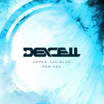 Dexcell – Under the Blue (Remixes)