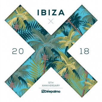 Déepalma Ibiza 2018 – 5th Anniversary DJ Edition (Compiled by Yves Murasca, Rosario Galati & Keyano)