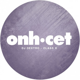 DJ Dextro – Class X