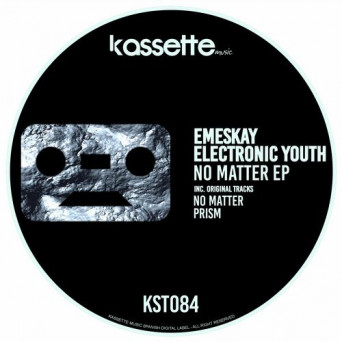Electronic Youth & Emeskay – No Matter EP