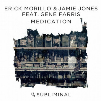 Erick Morillo & Jamie Jones feat. Gene Farris – Medication