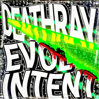 Evol Intent – Deathray