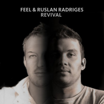 FEEL & Ruslan Radriges – Revival